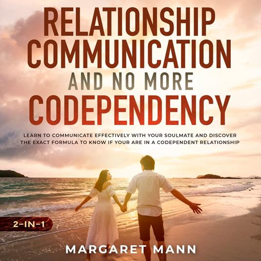 Relationship Communication and No More Codependency 2-in-1