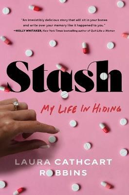 Stash: My Life in Hiding - Laura Cathcart Robbins - cover