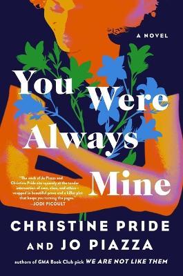 You Were Always Mine - Christine Pride,Jo Piazza - cover