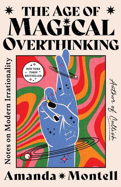 The Age of Magical Overthinking