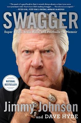 Swagger: Super Bowls, Brass Balls, and Footballs--A Memoir - Jimmy Johnson,Dave Hyde - cover