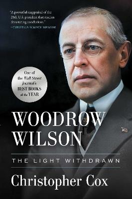 Woodrow Wilson: The Light Withdrawn - Christopher Cox - cover