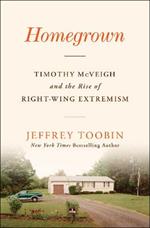 Homegrown: Timothy McVeigh and the Rise of Right-Wing Extremism