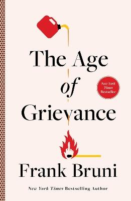 The Age of Grievance - Frank Bruni - cover