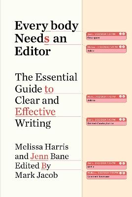Everybody Needs an Editor: The Essential Guide to Clear and Effective Writing - Melissa Harris,Jenn Bane - cover