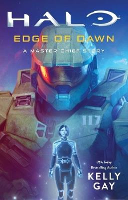 Halo: Edge of Dawn: A Master Chief Story - Kelly Gay - cover