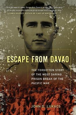 Escape from Davao: The Forgotten Story of the Most Daring Prison Break of the Pacific War - John D Lukacs - cover