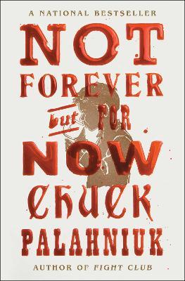 Not Forever, But For Now - Chuck Palahniuk - cover