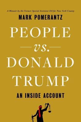 People vs. Donald Trump: An Inside Account - Mark Pomerantz - cover
