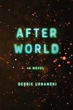 After World: A Novel