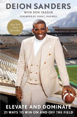 Elevate and Dominate: 21 Ways to Win On and Off the Field - Deion Sanders - cover