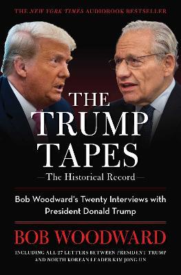 The Trump Tapes: Bob Woodward's Twenty Interviews with President Donald Trump - Bob Woodward - cover