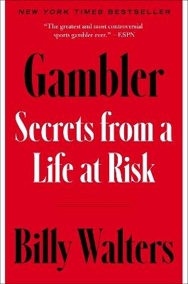 Gambler: Secrets from a Life at Risk - Billy Walters - cover