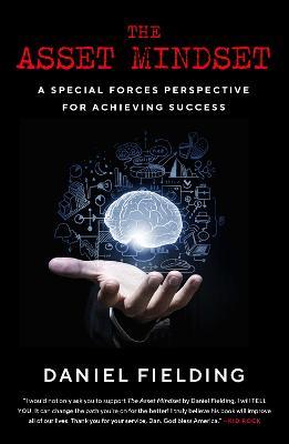 The Asset Mindset: A Special Forces Perspective for Achieving Success - Daniel Fielding - cover