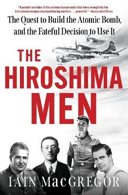 The Hiroshima Men - Iain MacGregor - cover