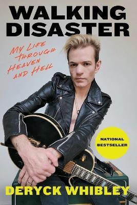Walking Disaster: My Life Through Heaven and Hell - Deryck Whibley - cover