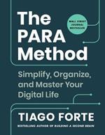 The Para Method: Simplify, Organize, and Master Your Digital Life