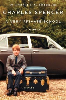 A Very Private School: A Memoir - Charles Spencer - cover