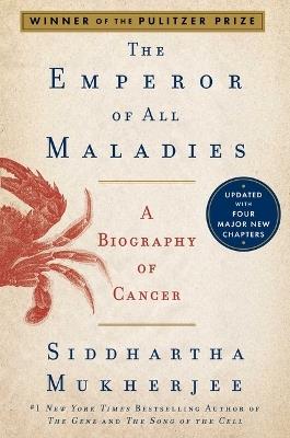 The Emperor of All Maladies: A Biography of Cancer - Siddhartha Mukherjee - cover