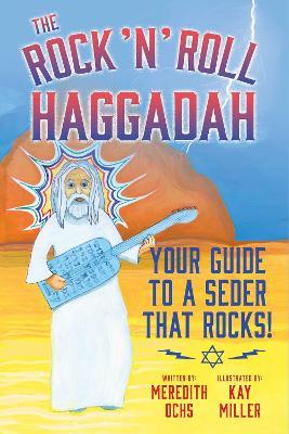 The Rock 'N' Roll Haggadah: Your Guide to a Seder That Rocks! - Meredith Ochs,Kay Miller - cover