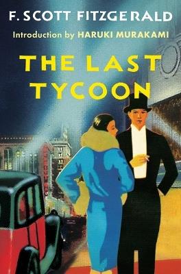 The Last Tycoon: An Unfinished Novel - F Scott Fitzgerald - cover