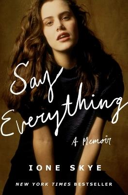 Say Everything: A Memoir - Ione Skye - cover