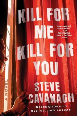Kill for Me, Kill for You - Steve Cavanagh - cover