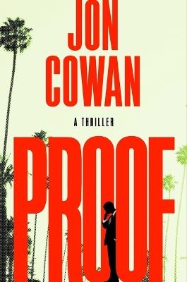 Proof: A Thriller - Jon Cowan - cover