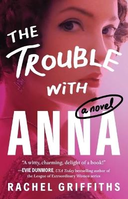 The Trouble with Anna - Rachel Griffiths - cover