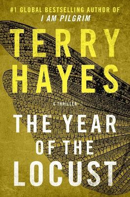 The Year of the Locust: A Thriller - Terry Hayes - cover