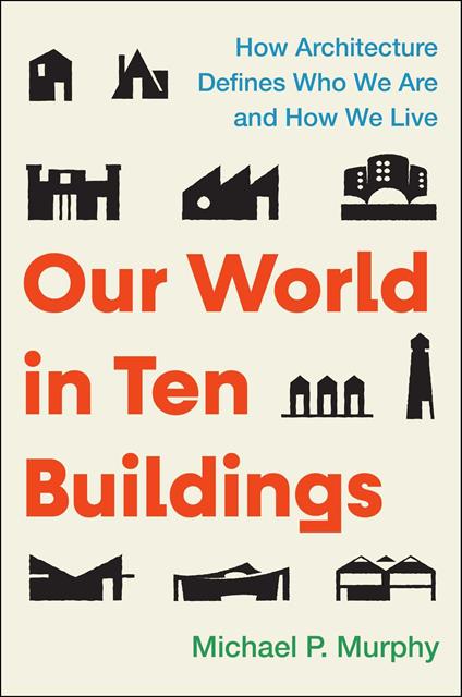 Our World in Ten Buildings