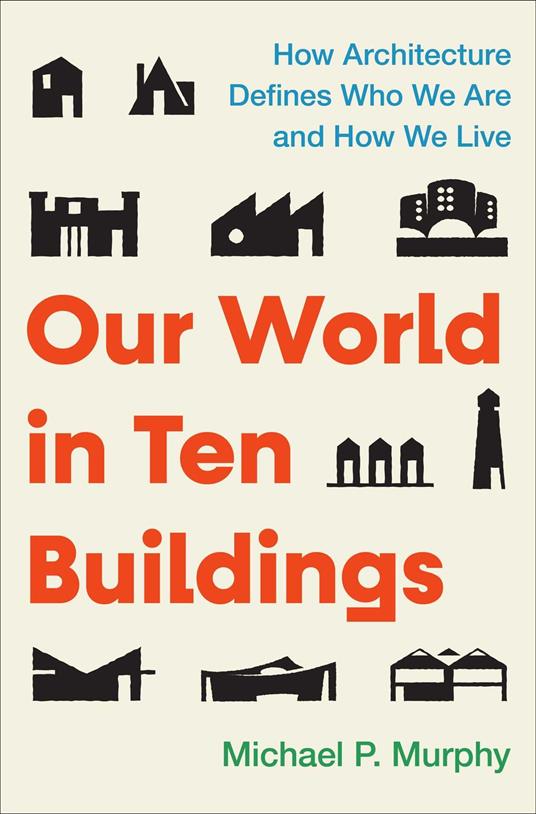 Our World in Ten Buildings
