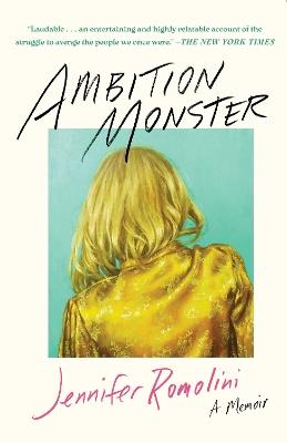 Ambition Monster: A Memoir - Jennifer Romolini - cover