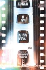 Midnight at the Cinema Palace: A Novel