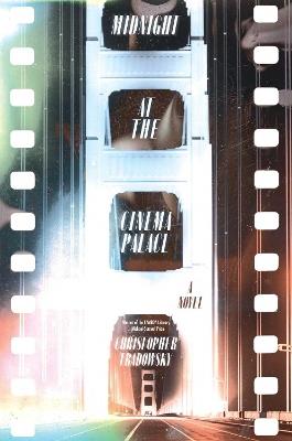 Midnight at the Cinema Palace: A Novel - Christopher Tradowsky - cover