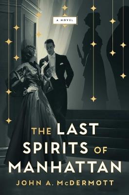 The Last Spirits of Manhattan - John A McDermott - cover