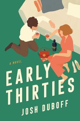 Early Thirties: A Novel - Josh Duboff - cover