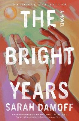 The Bright Years: A Novel - Sarah Damoff - cover