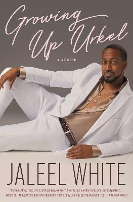Growing Up Urkel: A Memoir - Jaleel White - cover