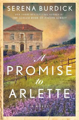 A Promise to Arlette: A Novel - Serena Burdick - cover