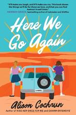 Here We Go Again: A Novel