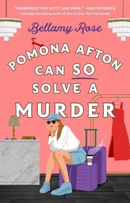 Pomona Afton Can So Solve a Murder: A Novel - Bellamy Rose - cover