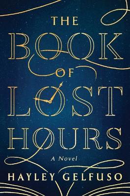 The Book of Lost Hours - Hayley Gelfuso - cover