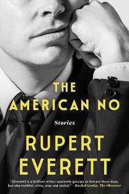 The American No: Stories - Rupert Everett - cover