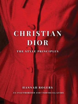 Christian Dior: The Style Principles - Hannah Rogers - cover