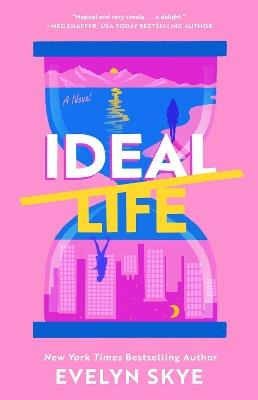 Ideal Life: A Novel - Evelyn Skye - cover