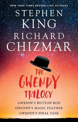 The Gwendy Trilogy (Bind-Up): Gwendy's Button Box, Gwendy's Magic Feather, Gwendy's Final Task - Stephen King,Richard Chizmar - cover