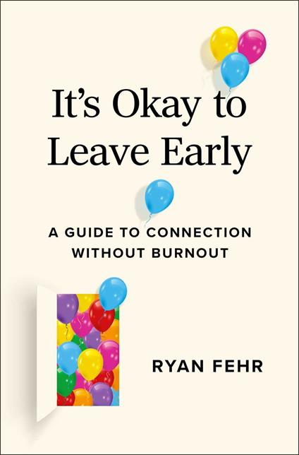 It's Okay to Leave Early