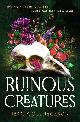 Ruinous Creatures: A Novel - Jessi Cole Jackson - cover
