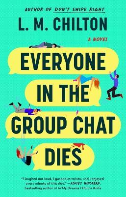 Everyone in the Group Chat Dies - L M Chilton - cover